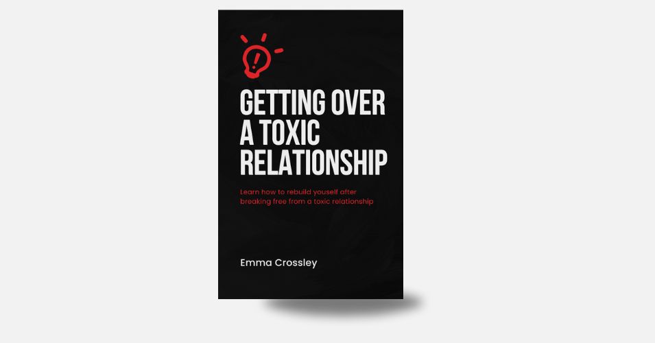 E-Book: Getting Over a Toxic Relationship